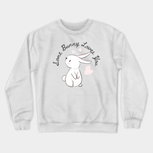 Some bunny loves you, pastel design, gift, easter, spring, Crewneck Sweatshirt